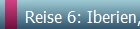 Reise 6: Iberien, Teil 1